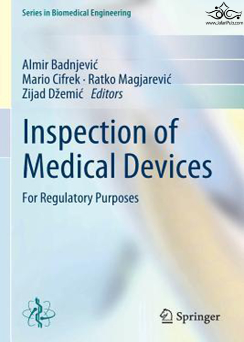 Inspection of Medical Devices: For Regulatory Purposes (Series in Biomedical Engineering) 1st ed. 2018 Edición Springer