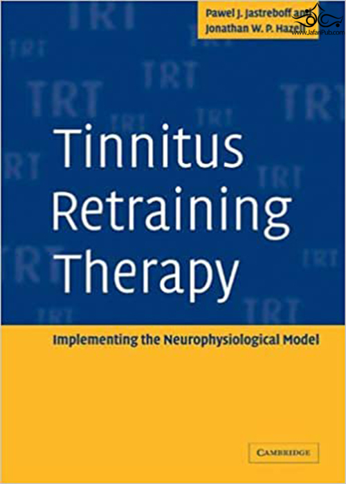 Tinnitus Retraining Therapy: Implementing the Neurophysiological Model 1st Edición Cambridge University Press