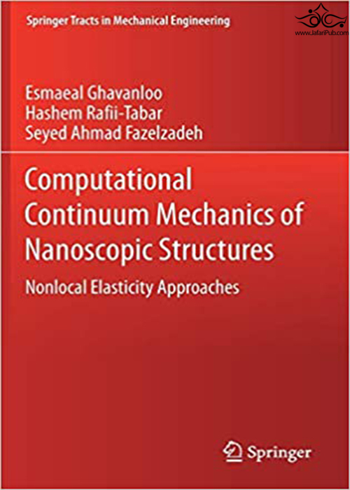 Computational Continuum Mechanics of Nanoscopic Structures: Nonlocal Elasticity Approaches (Springer Tracts in Mechanical Engineering) Springer
