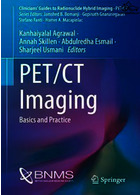 PET/CT Imaging: Basics and Practice (Clinicians’ Guides to Radionuclide Hybrid Imaging) | تصویربرداری PET/CT: اصول و تمرین