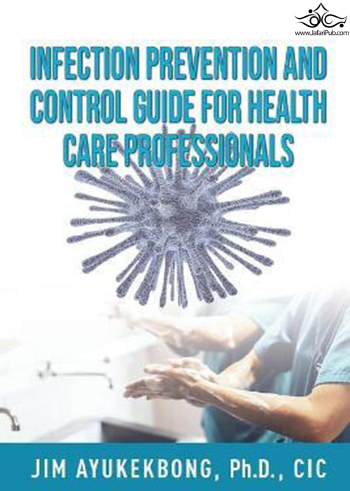 Infection Prevention and Control Guide for Health Care Professionals نامشخص