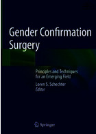 Gender Confirmation Surgery: Principles and Techniques for an Emerging Field 1st ed. 2020 Edición | جراحی تایید جنسیت