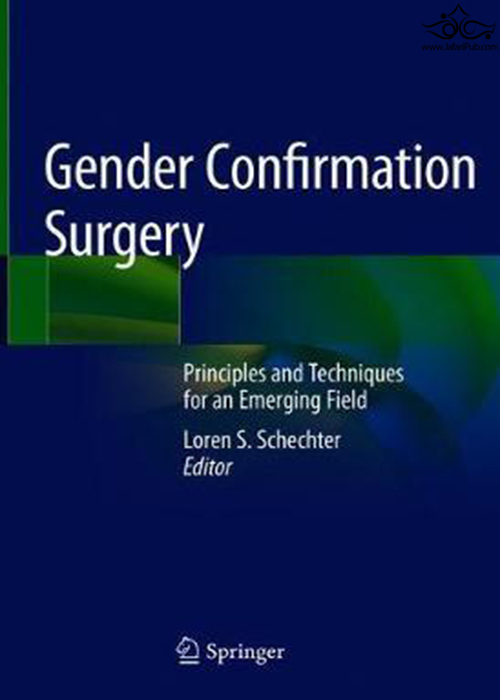 Gender Confirmation Surgery: Principles and Techniques for an Emerging Field 1st ed. 2020 Edición Springer