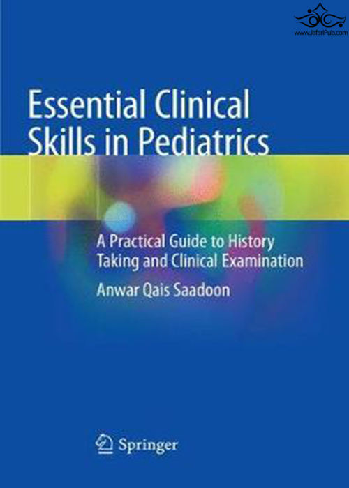 Essential Clinical Skills in Pediatrics: A Practical Guide to History Taking and Clinical Examination 1st ed. 2018 Edición Springer