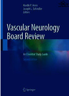 Vascular Neurology Board Review: An Essential Study Guide 2nd ed. 2020 Edición | بررسی هیئت عصب شناسی عروقی: راهنمای مطالعه ضروری ویرایش دوم. نسخه 2020