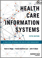 Health Care Information Systems: A Practical Approach for Health Care Management 5th Edicion | کتاب سیستم های اطلاعات بهداشتی وگر