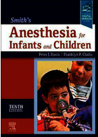 Smith's Anesthesia for Infants and Children 10th Edicion | کتاب بیهوشی اسمیت برای نوزادان و کودکان