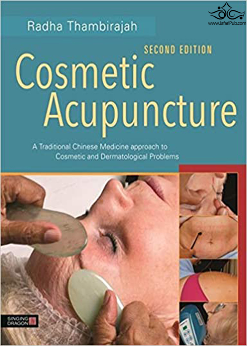 Cosmetic Acupuncture, Second Edition: A Traditional Chinese Medicine Approach to Cosmetic and Dermatological Problems Illustrated Edición JESSICA KINGSLEY PUBLISHERS
