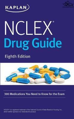 NCLEX-RN Drug Guide: 300 Medications You Need to Know for the Exam 8th Edición Kaplan Publishing