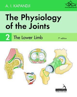 The Physiology of the Joints - Volume 2 : The Lower Limb Handspring Publishing Limited