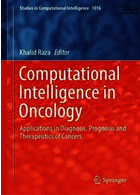 Computational Intelligence in Oncology : Applications in Diagnosis, Prognosis and Therapeutics of Cancers | هوش محاسباتی در انکولوژی