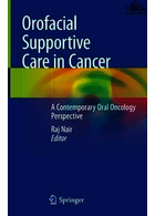 Orofacial Supportive Care in Cancer : A Contemporary Oral Oncology Perspective | مراقبت های حمایتی دهان و صورت در سرطان