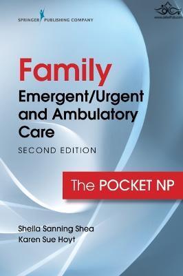 Family Emergent/Urgent and Ambulatory Care, Second Edition: The Pocket NP 2nd Edición Springer