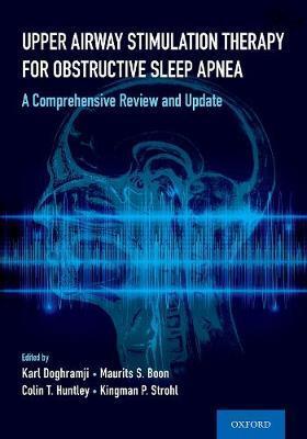 Upper Airway Stimulation Therapy for Obstructive Sleep Apnea: Medical, Surgical, and Technical Aspects 1st Edición Oxford University Press