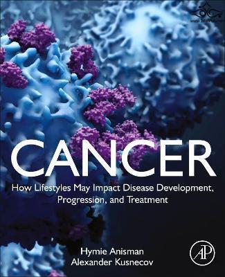 Cancer: How Lifestyles May Impact Disease Development, Progression, and Treatment ELSEVIER