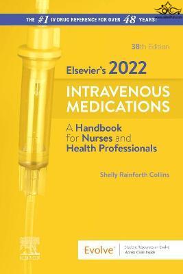 Elsevier’s 2022 Intravenous Medications: A Handbook for Nurses and Health Professionals 38th Edición ELSEVIER
