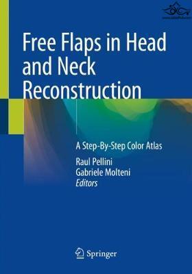 Free Flaps in Head and Neck Reconstruction: A Step-By-Step Color Atlas 1st ed Springer
