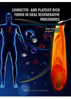 Leukocyte- and Platelet-Rich Fibrin in Oral Regenerative Procedures: Evidence-Based Clinical Guidelines 2022 | فیبرین غنی از لکوسیت و پلاکت در روش های بازسازی دهان ویرایش اول