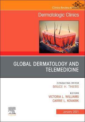 Global Dermatology and Telemedicine, An Issue of Dermatologic Clinics: Volume 39-1 ELSEVIER