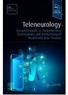 Teleneurology: Complete Guide to Implementing Telemedicine and Telebehavioral Health into Your Practice 1st Edición | کتاب راهنمای کامل برای پیاده سازی پزشکی از راه دور و سلامت از راه دور در عمل شما