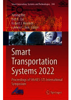 Smart Transportation Systems 2022 : Proceedings of 5th KES-STS International Symposium | سیستم های حمل و نقل هوشمند 2022