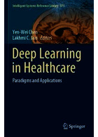 Deep Learning in Healthcare: Paradigms and Applications (Intelligent Systems Reference Library Book 171) 1st ed | یادگیری عمیق در مراقبت های بهداشتی