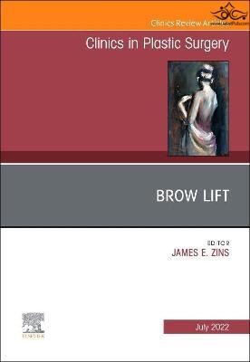 Brow Lift, An Issue of Clinics in Plastic Surgery: Volume 49-3 ELSEVIER