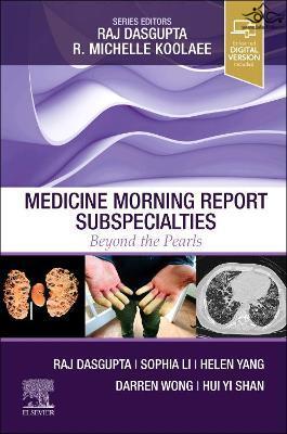 Medicine Morning Report Subspecialties : Beyond the Pearls ELSEVIER