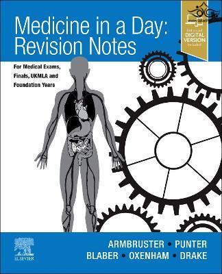 Medicine in a Day : Revision Notes for Medical Exams, Finals, UKMLA and Foundation Years ELSEVIER