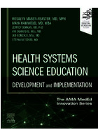 Health Systems Science Education: Development and Implementation: Volume 4 | آموزش علوم نظام سلامت