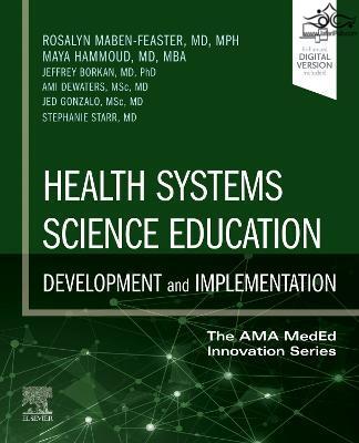 Health Systems Science Education: Development and Implementation: Volume 4 ELSEVIER