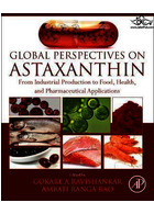 Global Perspectives on Astaxanthin : From Industrial Production to Food, Health, and Pharmaceutical Applications | کتاب چشم اندازهای جهانی در مورد آستاگزانتین