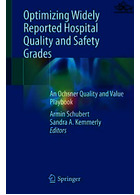 Optimizing Widely Reported Hospital Quality and Safety Grades : An Ochsner Quality and Value Playbook | بهینه سازی نمرات کیفیت و ایمنی بیمارستان به طور گسترده گزارش شده