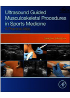 Ultrasound Guided Musculoskeletal Procedures in Sports Medicine : A Practical Atlas | روشهای اسکلتی عضلانی هدایت شده سونوگرافی در پزشکی ورزشی: اطلس عملی