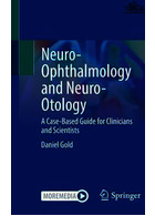 Neuro-Ophthalmology and Neuro-Otology: __A Case-Based Guide for Clinicians and Scientists | نوروچشم شناسی و نورواتولوژی: راهنمای موردی برای پزشکان و دانشمندان