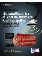 Ultrasound Evaluation of Peripheral Nerves and Focal Neuropathies, Second Edition: Correlation With Electrodiagnosis | ارزیابی اولتراسوند اعصاب محیطی و نوروپاتی های کانونی، ویرایش دوم: ارتباط با الکترودیاگنوز