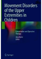 Movement Disorders of the Upper Extremities in Children: Conservative and Operative Therapy | اختلالات حرکتی اندامهای فوقانی در کودکان: محافظه کارانه و عمل درمانی