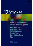 12 Strokes: A Case-based Guide to Acute Ischemic Stroke Management | 12 سکته: راهنمای موردی برای مدیریت سکته مغزی ایسکمیک حاد
