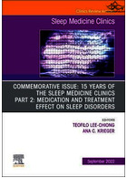 Commemorative Issue: 15 years of the Sleep Medicine Clinics Part 2: Medication and treatment effect on sleep disorders, An Issue of Sleep Medicine Clinics | شماره یادبود: 15 سال از کلینیک های پزشکی خواب قسمت 2: اثر دارو و درمان بر اختلالات خواب، شماره کلینیک های پزشکی خواب