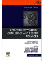 Addiction Psychiatry: Challenges and Recent Advances, An Issue of Psychiatric Clinics of North America | روانپزشکی اعتیاد: چالش ها و پیشرفت های اخیر، مسئله ای از کلینیک های روانپزشکی آمریکای شمالی
