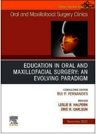 Education in Oral and Maxillofacial Surgery: An Evolving Paradigm, An Issue of Oral and Maxillofacial Surgery Clinics of North America | آموزش در جراحی دهان و فک و صورت: یک پارادایم در حال تحول، یک مسئله از کلینیک های جراحی دهان و فک و صورت آمریکای شمالی