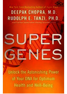 Super Genes : Unlock the Astonishing Power of Your DNA for Optimum Health and Well-Being | ژن های فوق العاده: قدرت شگفت انگیز DNA خود را برای سلامتی و تندرستی بهینه باز کنید