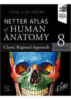 Netter Atlas of Human Anatomy: Classic Regional Approach: (Netter Basic Science) 8th Edition | اطلس آناتومی نتر