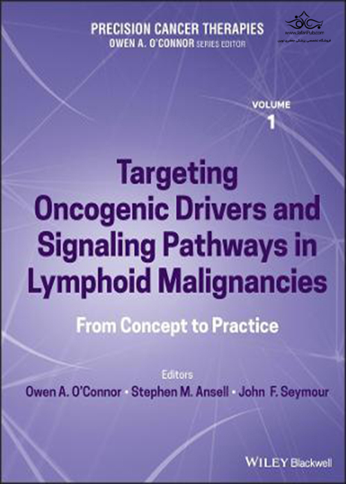 Precision Cancer Therapies, Volume 1: Targeting Oncogenic Drivers and Signaling Pathways in Lymphoid Malignancies: From Concept to Practice 1st Edition Jaypee Hights Medical Pub Inc