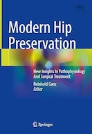 Modern Hip Preservation: New Insights In Pathophysiology And Surgical Treatment | حفظ مدرن هیپ: بینش جدید در پاتوفیزیولوژی و درمان جراحی