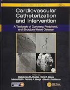 Cardiovascular Catheterization and Intervention: A Textbook of Coronary, Peripheral, and Structural Heart Disease, Second Edition | کاتتریزاسیون و مداخله قلبی عروقی: کتاب درسی بیماری عروق کرونر، محیطی و ساختاری قلب، ویرایش دوم