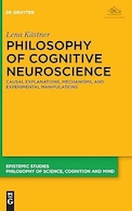 Philosophy of Cognitive Neuroscience: Causal Explanations, Mechanisms and Experimental Manipulations | فلسفه عصب شناسی شناختی: تبیین های علی، مکانیسم ها و دست کاری های تجربی