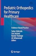 Pediatric Orthopedics for Primary Healthcare: Evidence-Based Practice 1st ed | ارتوپدی کودکان برای مراقبت های بهداشتی اولیه: تمرین مبتنی بر شواهد ویرایش 1
