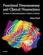Functional Neuroanatomy and Clinical Neuroscience: Foundations for Understanding Disorders of Cognition and Behavior | عصب آناتومی کارکردی و علوم اعصاب بالینی: مبانی درک اختلالات شناختی و رفتاری