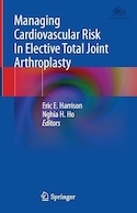 Managing Cardiovascular Risk In Elective Total Joint Arthroplasty | مدیریت ریسک قلبی عروقی در آرتروپلاستی کامل مفصل انتخابی